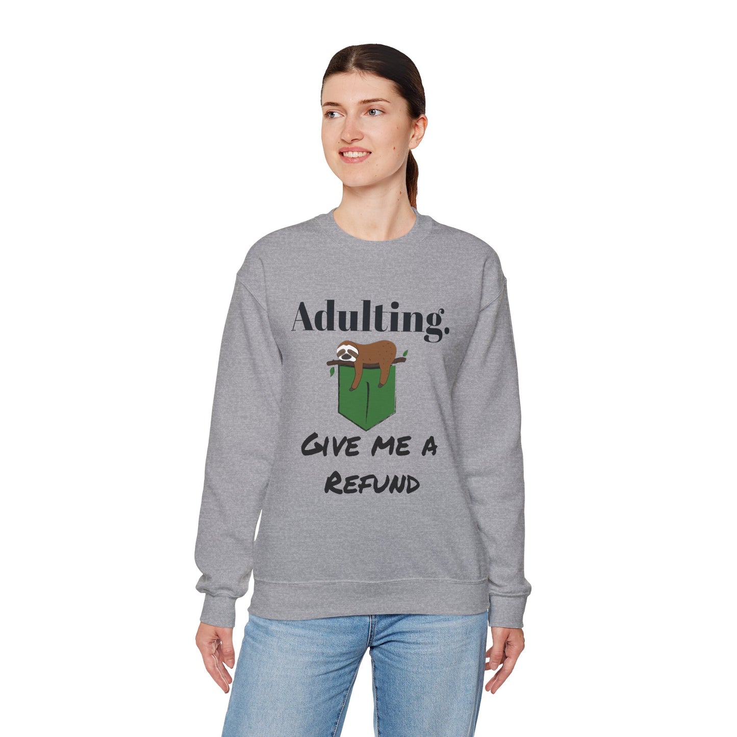Funny Adulting Sweatshirt - "Give Me A Refund" Unisex Crewneck