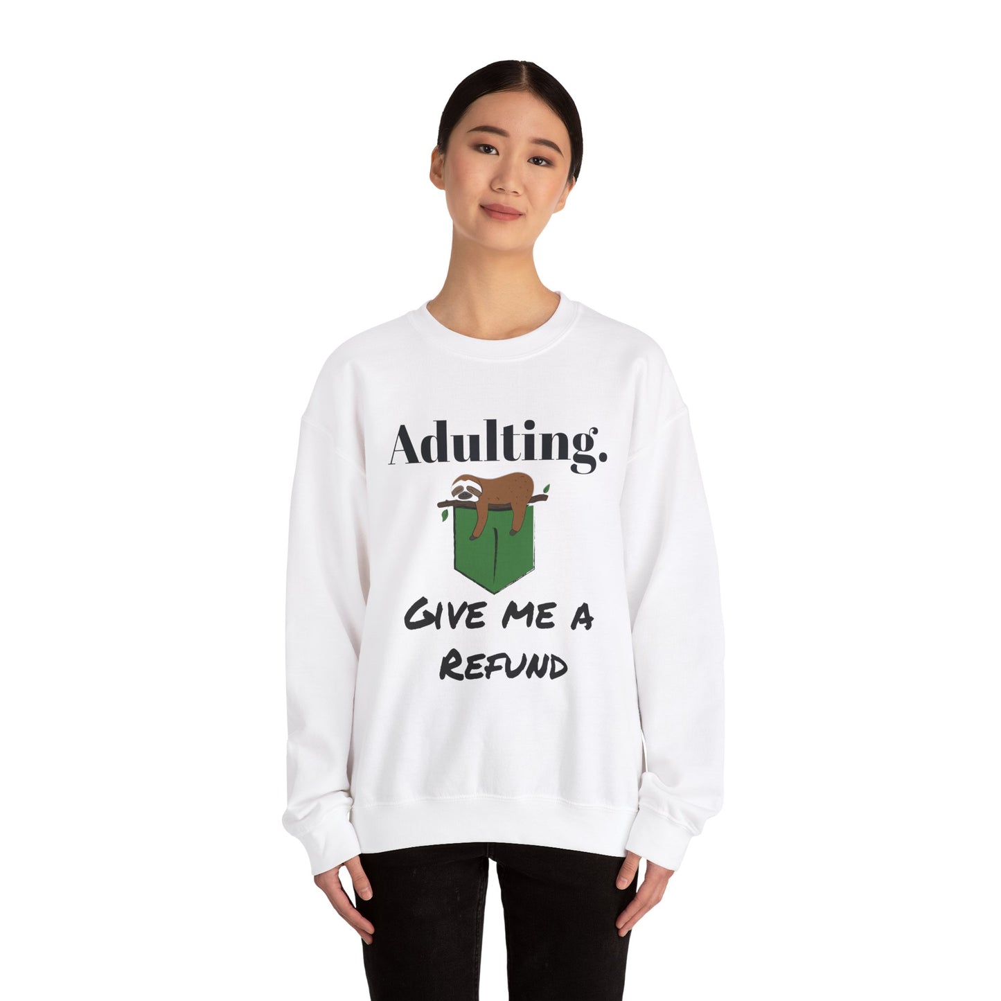 Funny Adulting Sweatshirt - "Give Me A Refund" Unisex Crewneck
