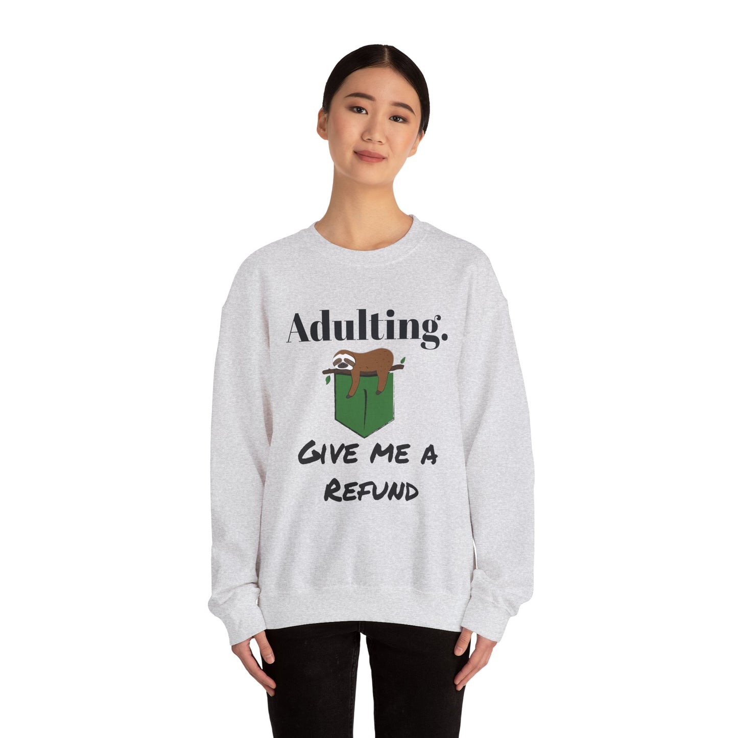 Funny Adulting Sweatshirt - "Give Me A Refund" Unisex Crewneck