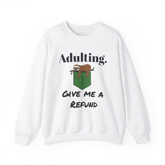 Funny Adulting Sweatshirt - "Give Me A Refund" Unisex Crewneck