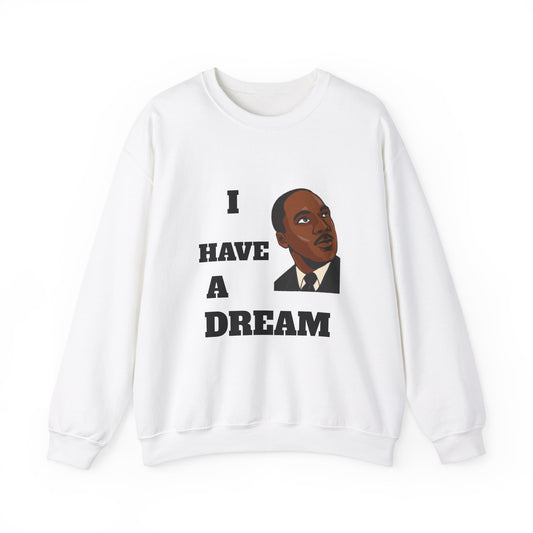 Inspirational Martin Luther King Jr. Sweatshirt - 'I Have A Dream' Unisex Heavy Blend™ Crewneck